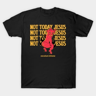 Not today jesus T-Shirt